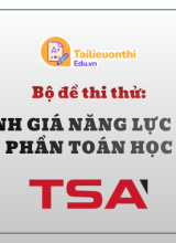 Bộ đề thi thử Đánh Giá Năng Lực TSA Phần Toán Học Có Đáp Án